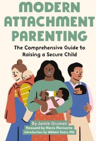 Secure Child Setting Modern Attachment Parenting: The Comprehensive Guide to Raising a ...