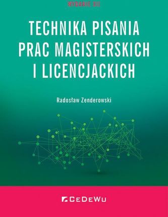 Technika pisania prac magisterskich i licencjac... - Radosław Zenderowski