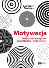 Zdjęcie Motywacja. Perspektywa Biologiczna, psychologiczna i środowiskowa - Lambert Deckers [KSIĄŻKA] - Grudziądz