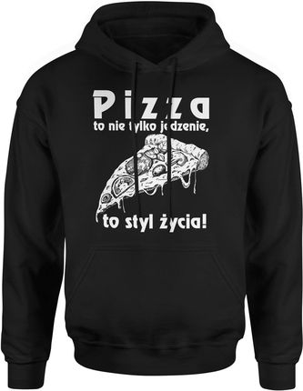 Pizza to nie tylko jedzenie to styl życia śmieszne Męska bluza z kapturem (L, Czarny)