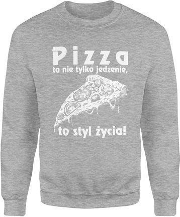 Pizza to nie tylko jedzenie to styl życia śmieszne Męska bluza (S, Szary)