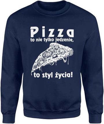 Pizza to nie tylko jedzenie to styl życia śmieszne Męska bluza (L, Granatowy)