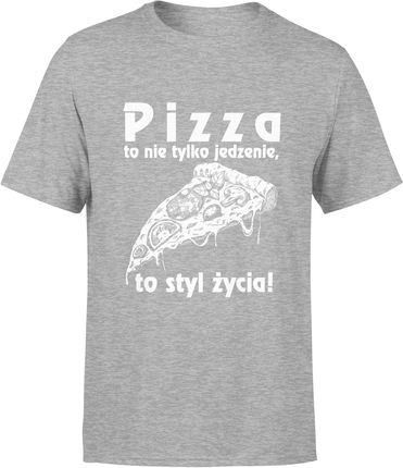 Pizza to nie tylko jedzenie to styl życia śmieszne Męska koszulka (XL, Szary)