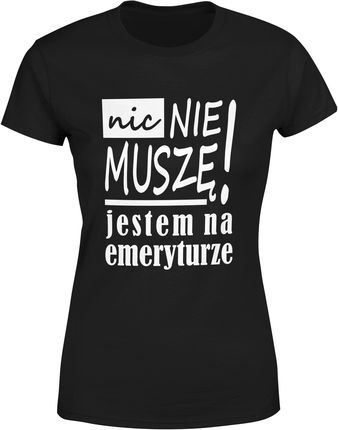 Jestem na emeryturze Damska koszulka prezent dla emerytki prezenty (L, Czarny)