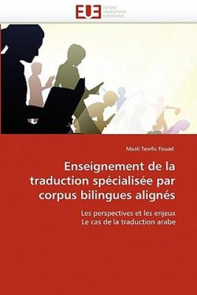 Enseignement de la Traduction Sp cialis e Par Corpus Bilingues Align s