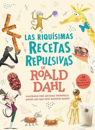 LAS RIQUISIMAS RECETAS REPULSIVAS DE ROALD DAHL