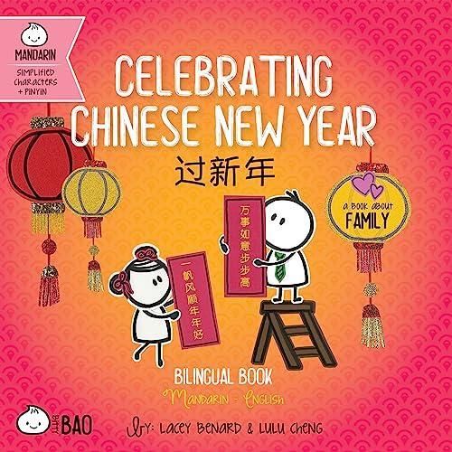 Celebrating Chinese New Year A Bilingual Book in English and Mandarin