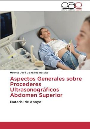 Aspectos Generales sobre Procederes Ultrasonográficos Abdomen Superior