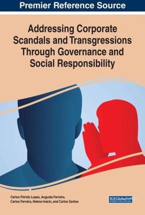 Addressing Corporate Scandals and Transgressions Through Governance and Social Responsibility