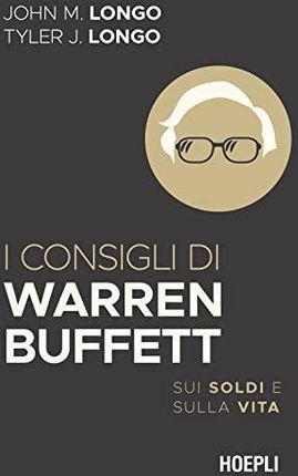consigli di Warren Buffett. Sui soldi e sulla vita