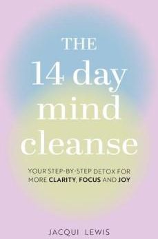 14 Day Mind Cleanse: Your Step-By-Step Detox for More Clarity, Focus, and Joy