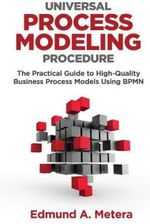 Universal Process Modeling Procedure: The Practical Guide To High ...