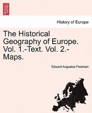 Historical Geography Of Europe. Vol. 1.-Text. Vol. 2.-Maps ...