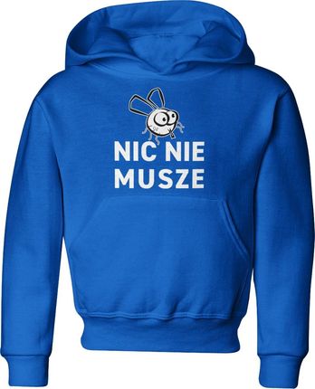 Nic nie muszę Dziecięca bluza (152, Niebieski)