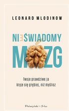 Zdjęcie Nieświadomy mózg. Jak to, co dzieje się za progiem świadomości, wpływa na nasze życie wyd. 2023 - Wyrzysk