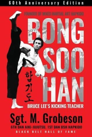 Founder of Mixed Martial Art Hapkido - Bong Soo Han - Bruce Lee's ...