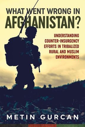 What Went Wrong in Afghanistan? Gurcan, Metin; Johnson, Robert