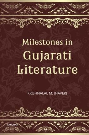 Milestones in Gujarati Literature Jhaveri, Krishnalal Mohanlal
