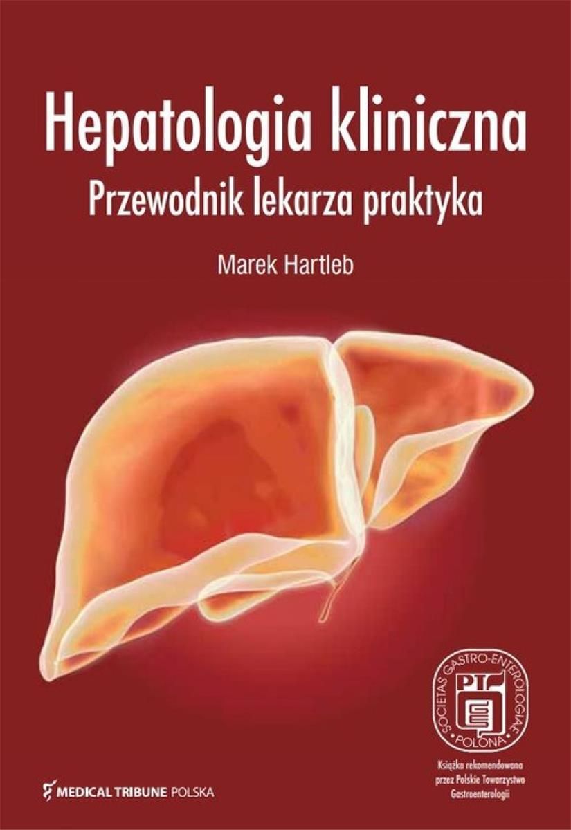 Podręcznik Medyczny Hepatologia Kliniczna Przewodnik Lekarza Praktyka Ceny I Opinie Ceneopl 1570