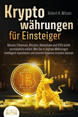 KRYPTOWÄHRUNGEN FÜR EINSTEIGER - Bitcoin, Ethereum, Altcoins ...