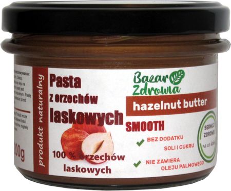 Bazar Zdrowia Pasta Masło Z Orzechów Laskowych Laskowe Hazelnut Butterg Bez Dodatków Naturalna 200g