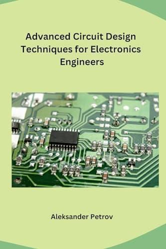 Advanced Circuit Design Techniques for Electronics Engineers ... Circuit Diagram