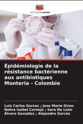 Épidémiologie de la résistance bactérienne aux antibiotiques Monteria - Colombie