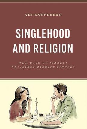 Singlehood and Religion: The Case of Israeli Religious Zionist Singles
