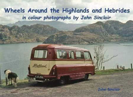 Wheels Around the Highlands and Hebrides Sinclair, John G.