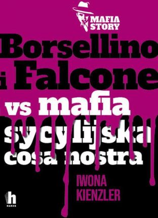 Borsellino i Falcone versus mafia sycylijska cosa nostra mobi,epub Iwona Kienzler - ebook - najszybsza wysyłka!