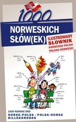 1000 NORWESKICH SŁÓW(EK) Ilustrowany słownik norwesko polski polsko-norweski