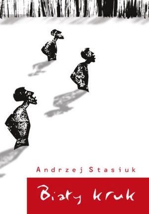 Biały kruk - Andrzej Stasiuk (E-book)