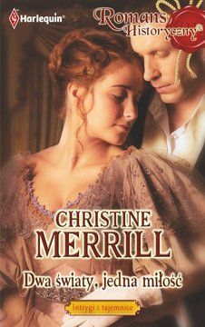 Dwa światy, jedna miłość - Christine Merrill (E-book)