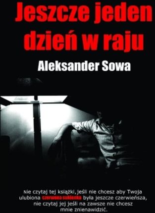 Jeszcze jeden dzień w raju - Aleksander Sowa (E-book)
