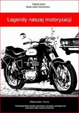 Legendy naszej motoryzacji - Aleksander Sowa (E-book)