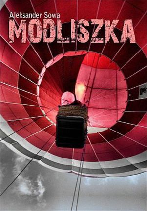 Modliszka - Aleksander Sowa (E-book)