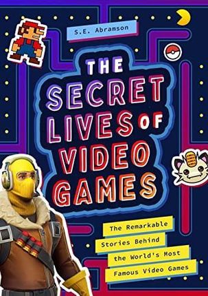 Secret Lives Of Video Games - Sarah Abramson