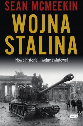 Wojna Stalina. Nowa historia II wojny światowej - Sean McMeekin