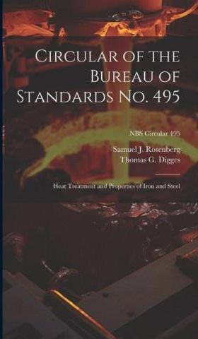 Circular Of The Bureau Of Standards No. 495: Heat Treatment And ...