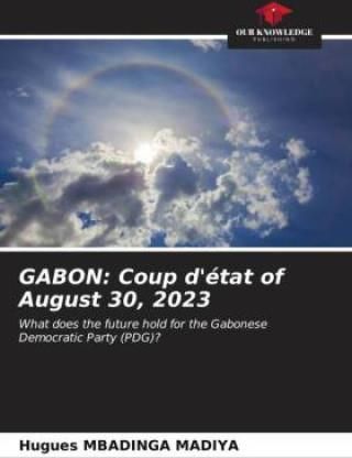 GABON: Coup d'état of August 30, 2023
