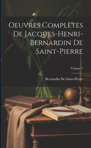 Oeuvres Compl?tes De Jacques-Henri-Bernardin De Saint-Pierre; Volume 7 ...