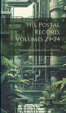 The Postal Record, Volumes 23-24