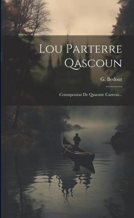 Lou Parterre Qascoun: Coumpouzat De Quaonte Carreus...