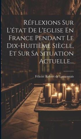 R Flexions Sur L Tat De L Eglise En France Pendant Le Dix Huiti Me Si