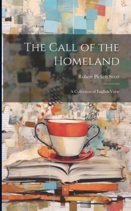 The Call of the Homeland: A Collection of English Verse