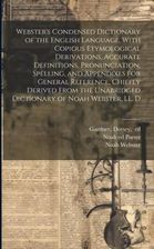 Webster's Condensed Dictionary of the English Language, With Copious ...