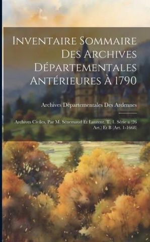 Inventaire Sommaire Des Archives Départementales Antérieures ? 1790 ...