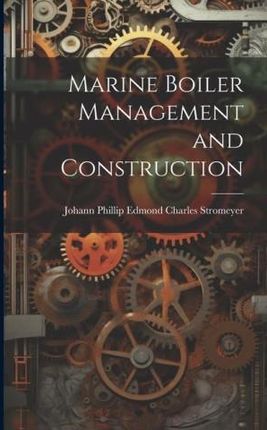 Marine Boiler Management and Construction
