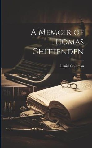 A Memoir of Thomas Chittenden - Literatura obcojęzyczna - Ceny i opinie ...