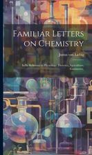 Familiar Letters On Chemistry: In Its Relations To Physiology ...